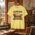 I'm Not Lazy, I'm in Seed Dormancy T‑Shirt