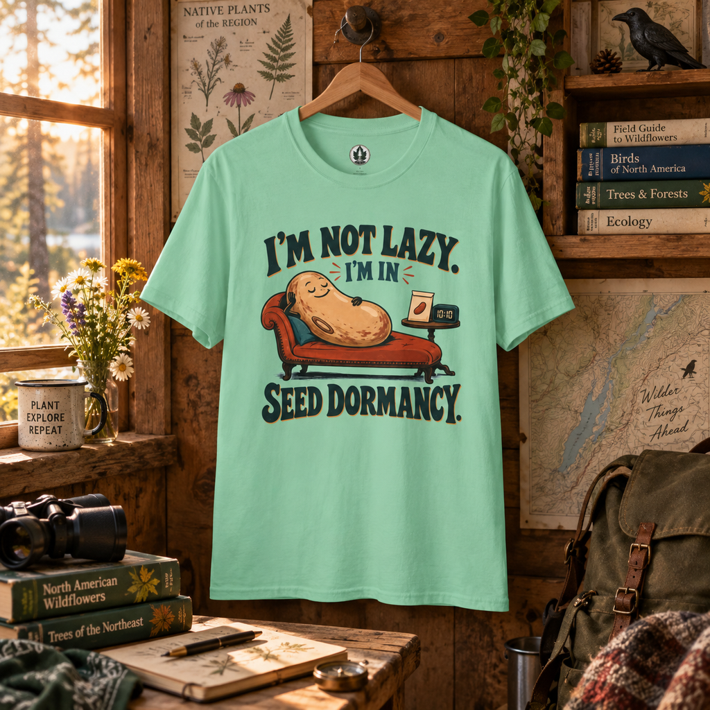 I'm Not Lazy, I'm in Seed Dormancy T‑Shirt