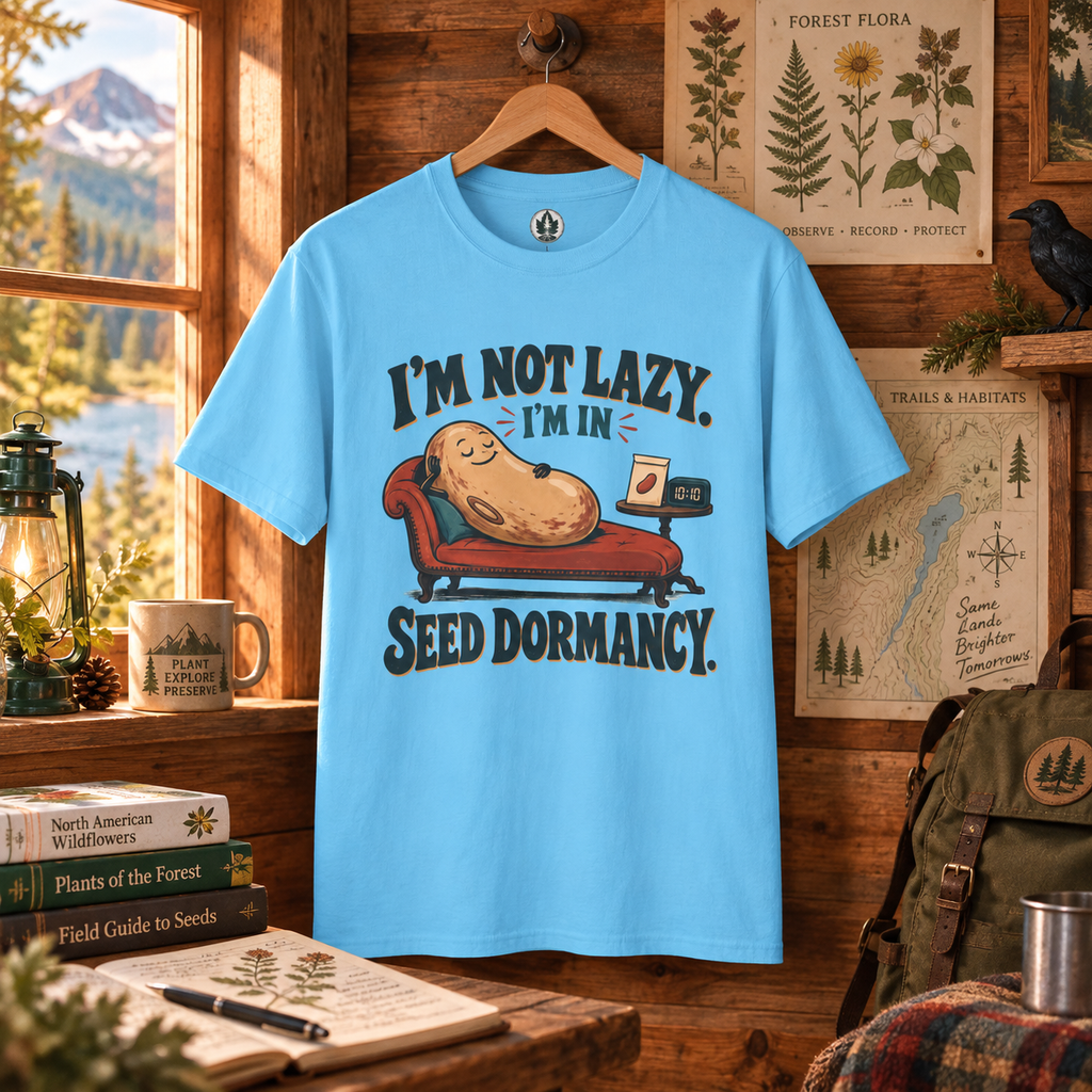 I'm Not Lazy, I'm in Seed Dormancy T‑Shirt