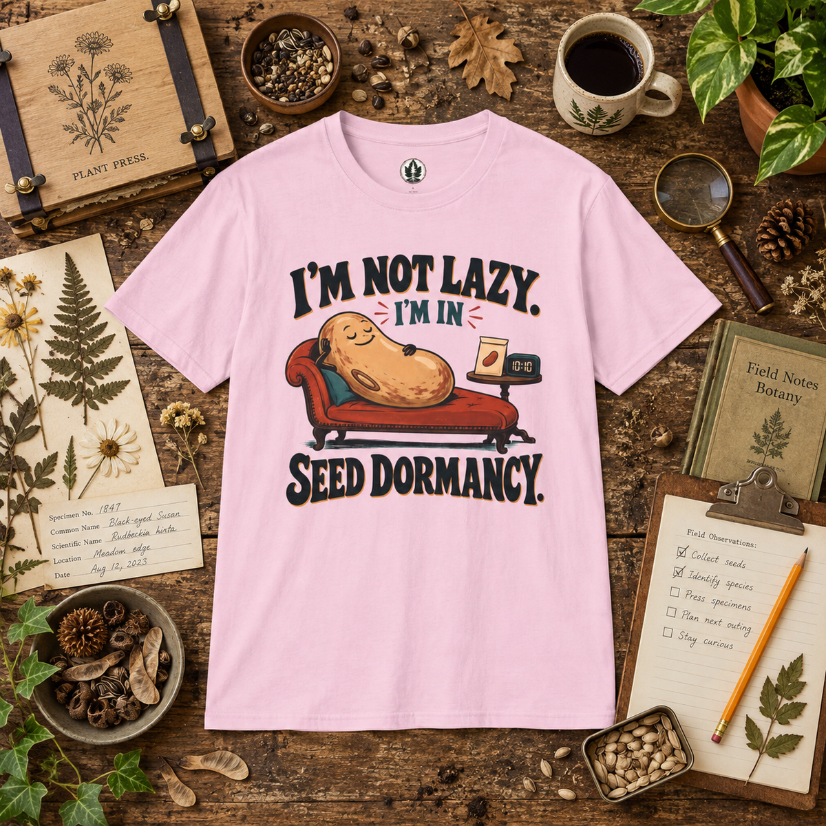 I'm Not Lazy, I'm in Seed Dormancy T‑Shirt