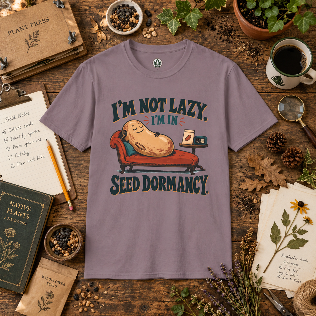 I'm Not Lazy, I'm in Seed Dormancy T‑Shirt