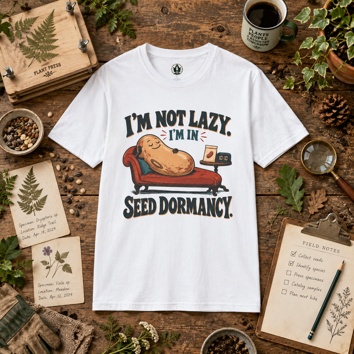 I'm Not Lazy, I'm in Seed Dormancy T‑Shirt