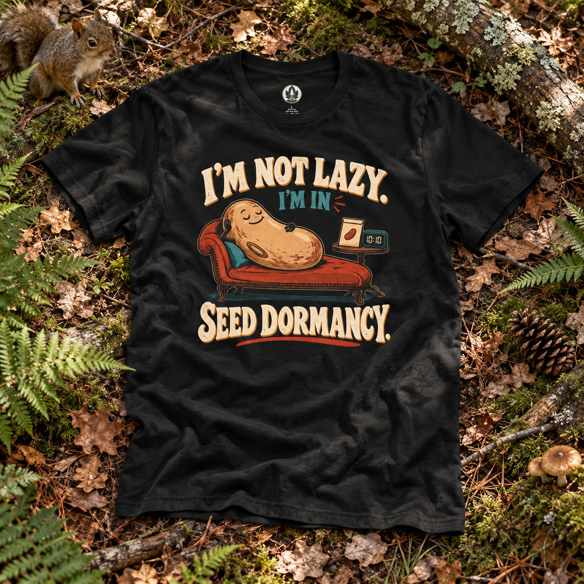 I'm Not Lazy, I'm in Seed Dormancy T‑Shirt