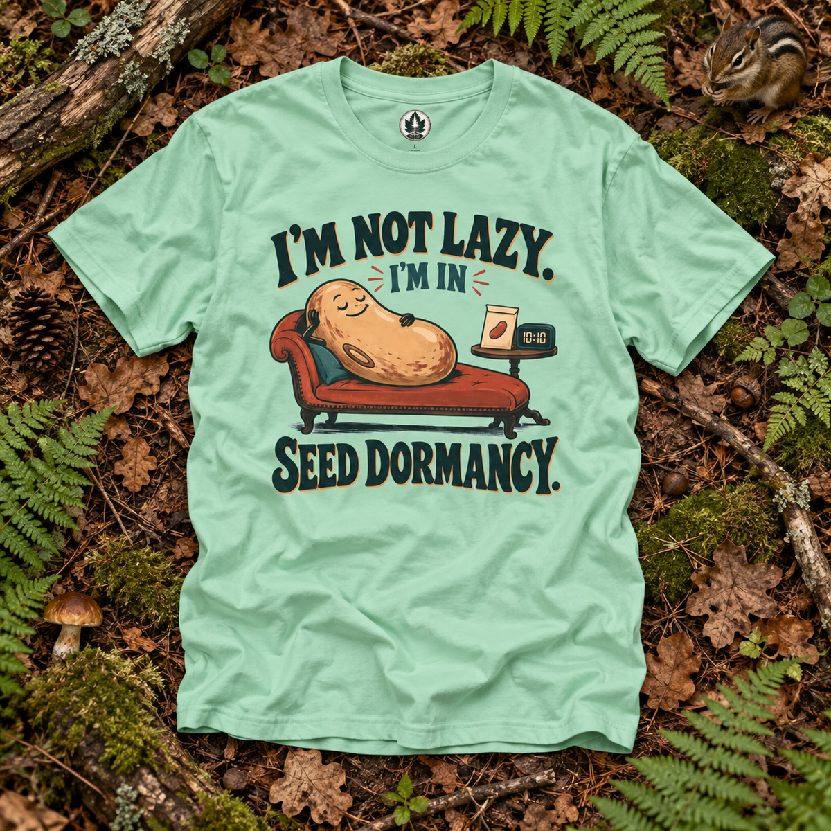 I'm Not Lazy, I'm in Seed Dormancy T‑Shirt