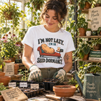 I'm Not Lazy, I'm in Seed Dormancy T‑Shirt