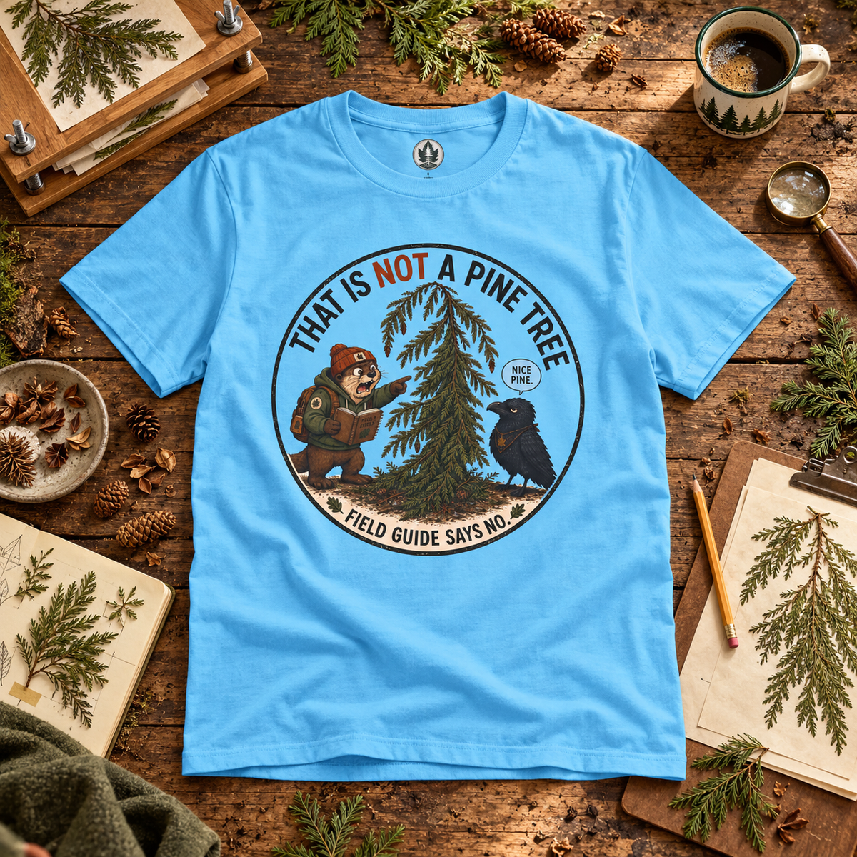 That is Not a Pine Tree, Field Guide Says No Version 2 T‑Shirt
