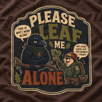 Please Leaf Me Alone (This is Why I Work Alone) Version 3 T‑Shirt