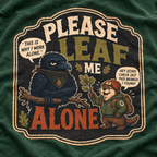 Please Leaf Me Alone (This is Why I Work Alone) Version 3 T‑Shirt