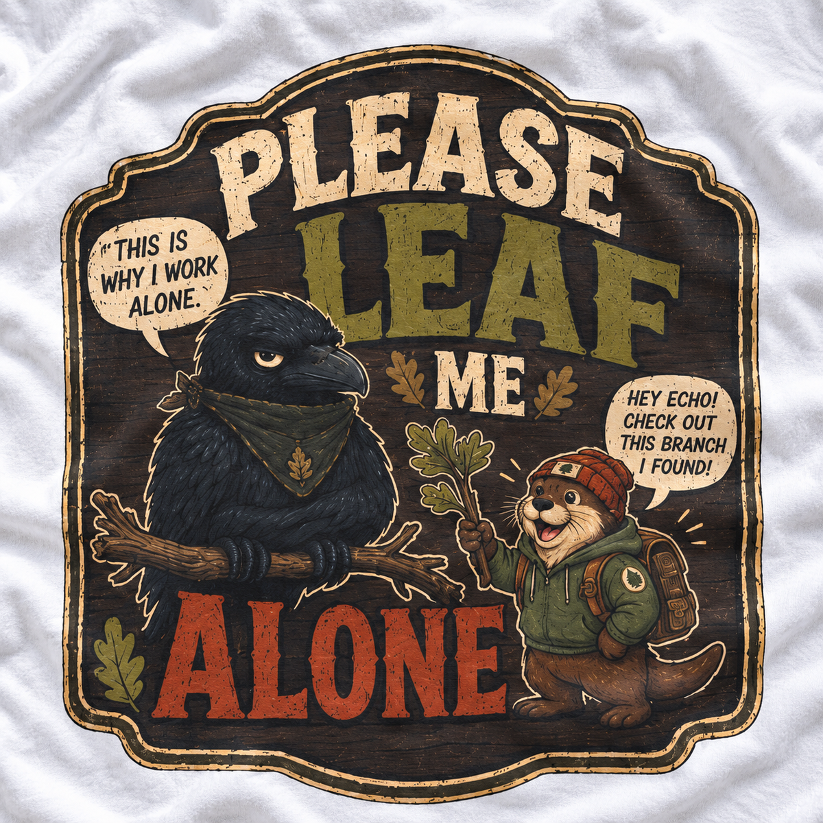 Please Leaf Me Alone (This is Why I Work Alone) Version 3 T‑Shirt