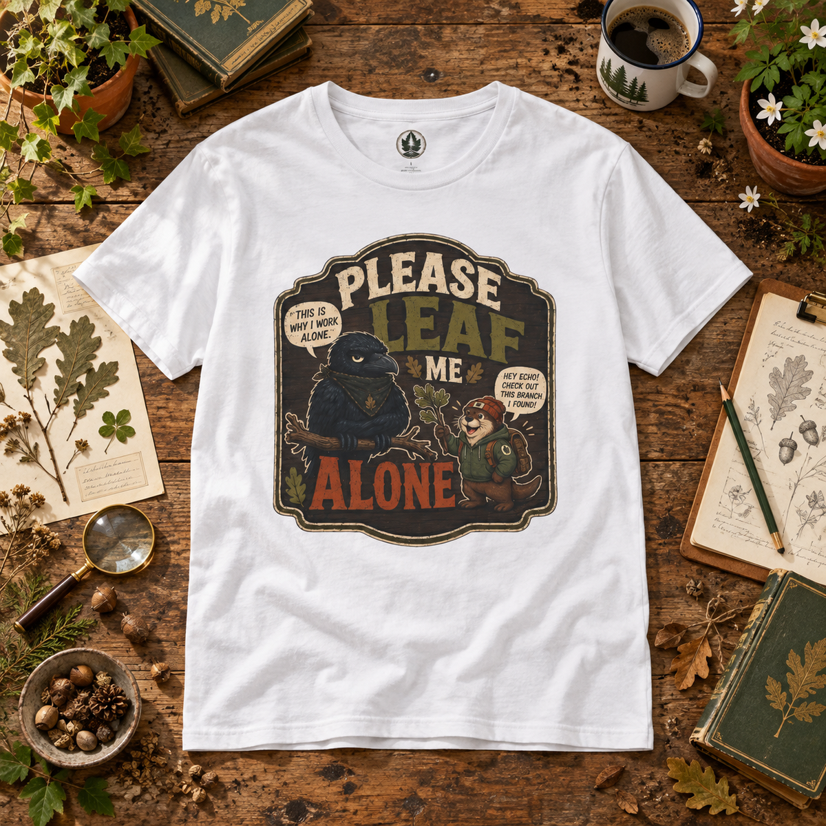 Please Leaf Me Alone (This is Why I Work Alone) Version 3 T‑Shirt