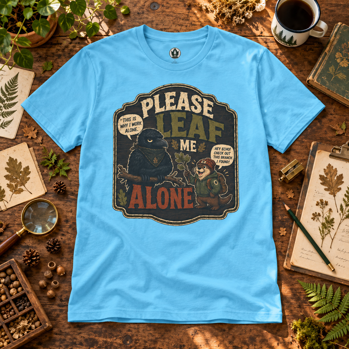 Please Leaf Me Alone (This is Why I Work Alone) Version 3 T‑Shirt