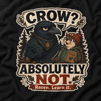 Crow, Absolutely Not Version 5 T‑Shirt