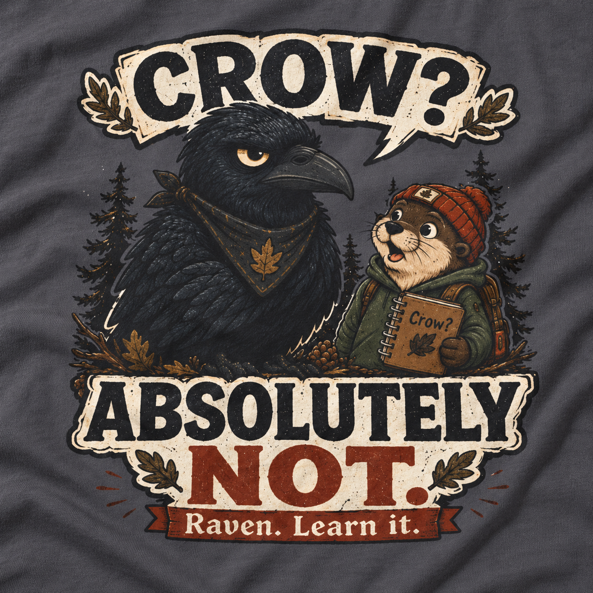 Crow, Absolutely Not Version 5 T‑Shirt