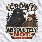 Crow, Absolutely Not Version 5 T‑Shirt