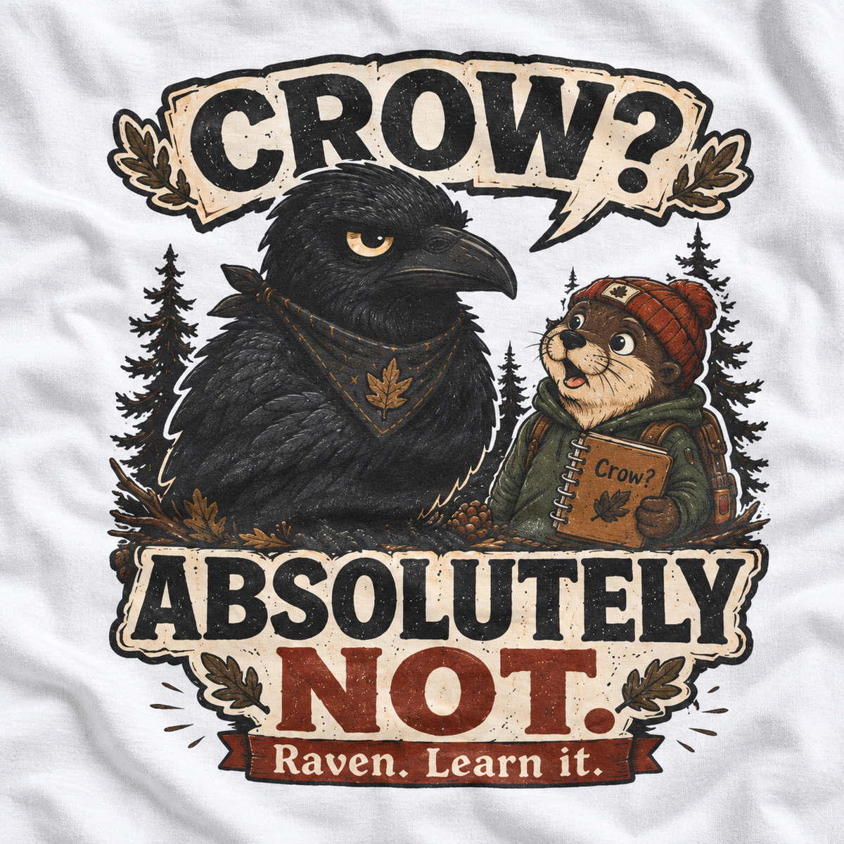 Crow, Absolutely Not Version 5 T‑Shirt