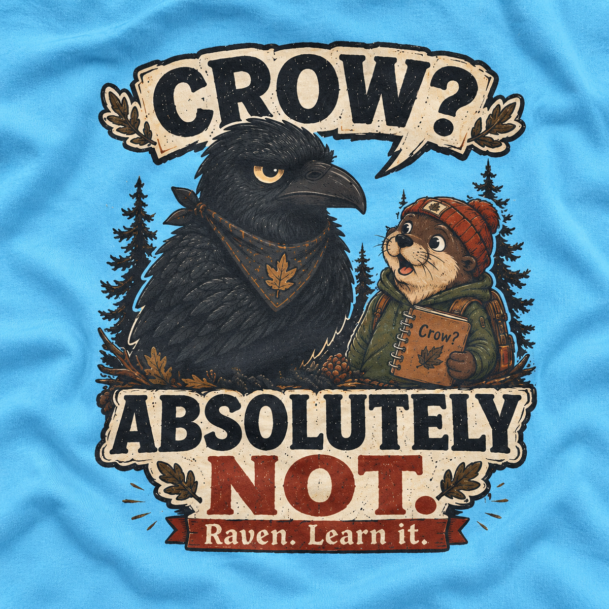 Crow, Absolutely Not Version 5 T‑Shirt