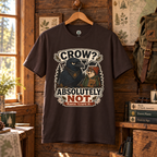 Crow, Absolutely Not Version 5 T‑Shirt