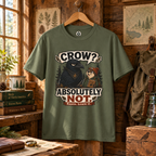 Crow, Absolutely Not Version 5 T‑Shirt