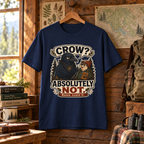 Crow, Absolutely Not Version 5 T‑Shirt