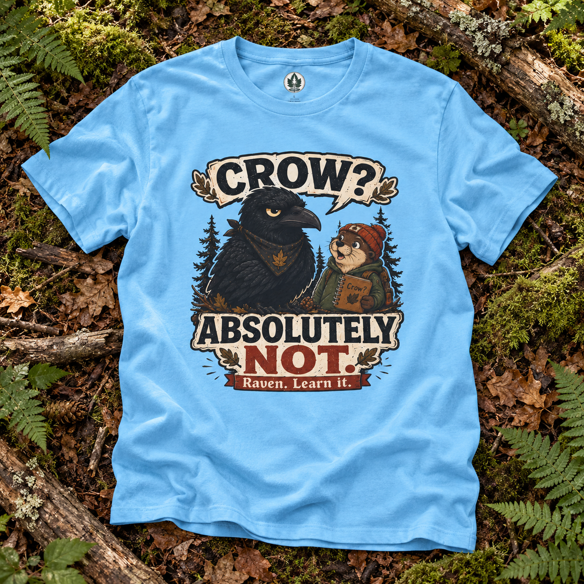 Crow, Absolutely Not Version 5 T‑Shirt