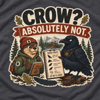 Crow, Absolutely Not Version 1 T‑Shirt