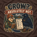 Crow, Absolutely Not Version 1 T‑Shirt