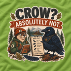 Crow, Absolutely Not Version 1 T‑Shirt