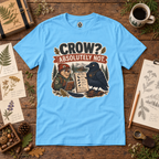 Crow, Absolutely Not Version 1 T‑Shirt