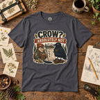 Crow, Absolutely Not Version 1 T‑Shirt