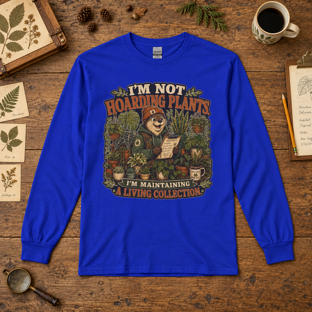I'm Not Hoarding Plants, I'm Maintaining A Living Collection Otto and Echo Long Sleeve T-Shirt