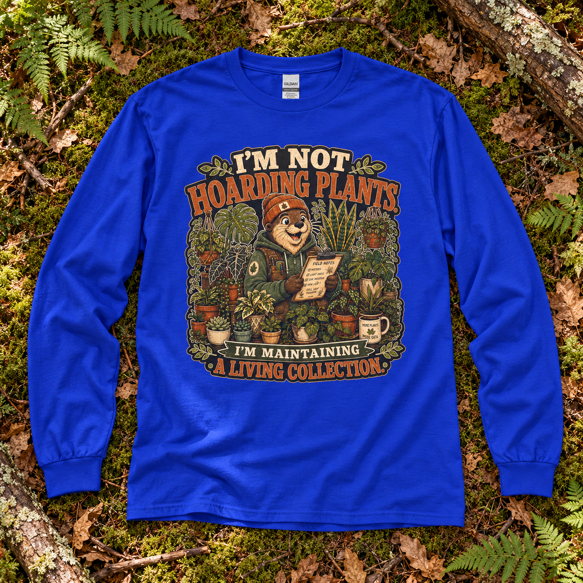 I'm Not Hoarding Plants, I'm Maintaining A Living Collection Otto and Echo Long Sleeve T-Shirt
