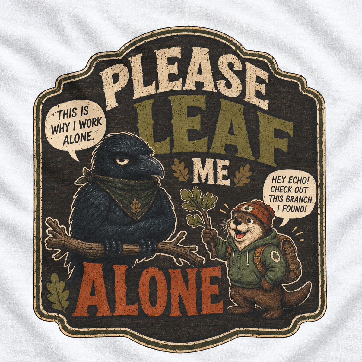 Please Leaf Me Alone Version 3 Otto and Echo Long Sleeve T-Shirt