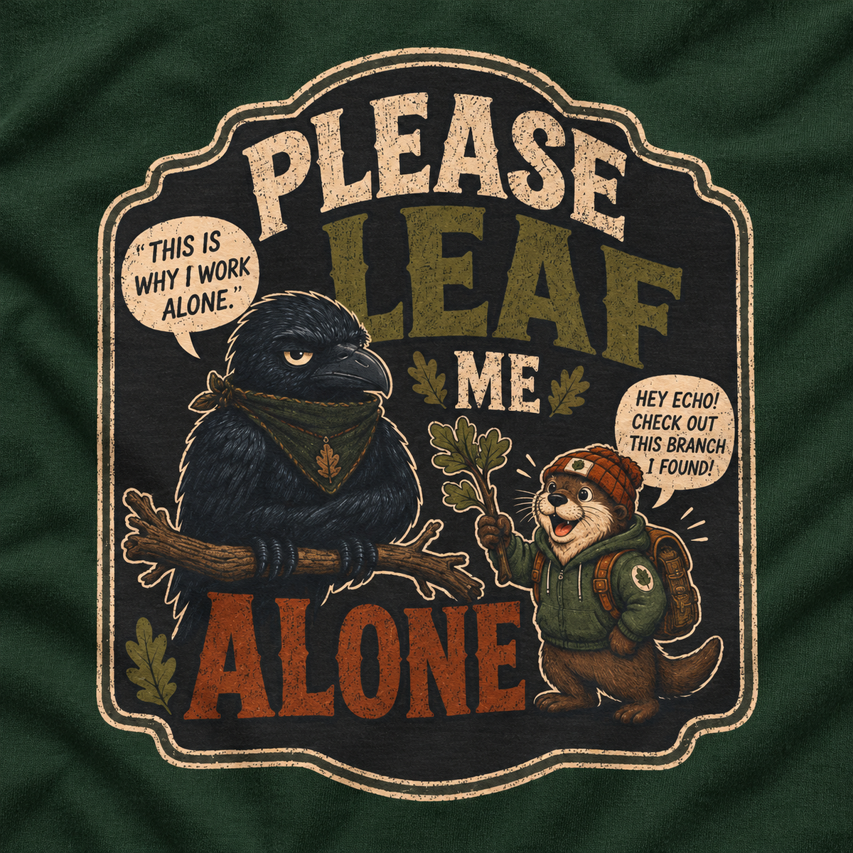 Please Leaf Me Alone Version 3 Otto and Echo Long Sleeve T-Shirt