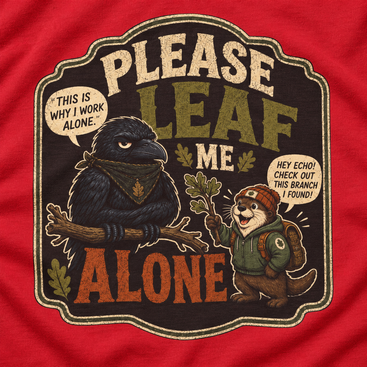 Please Leaf Me Alone Version 3 Otto and Echo Long Sleeve T-Shirt