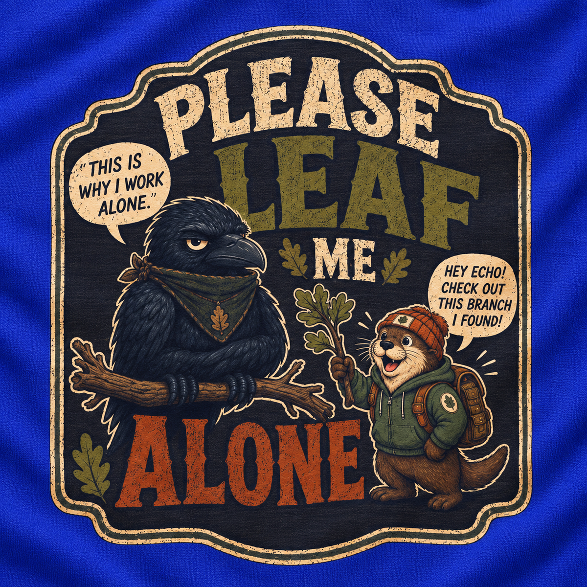 Please Leaf Me Alone Version 3 Otto and Echo Long Sleeve T-Shirt