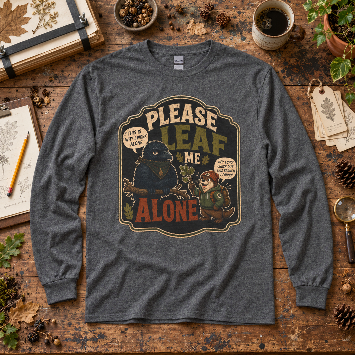 Please Leaf Me Alone Version 3 Otto and Echo Long Sleeve T-Shirt