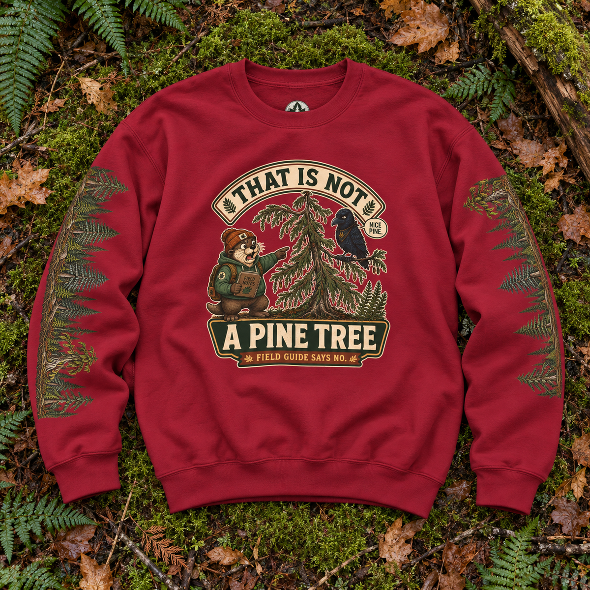 That Is Not a Pine Tree Version 1, Otto and Echo Sweatshirt