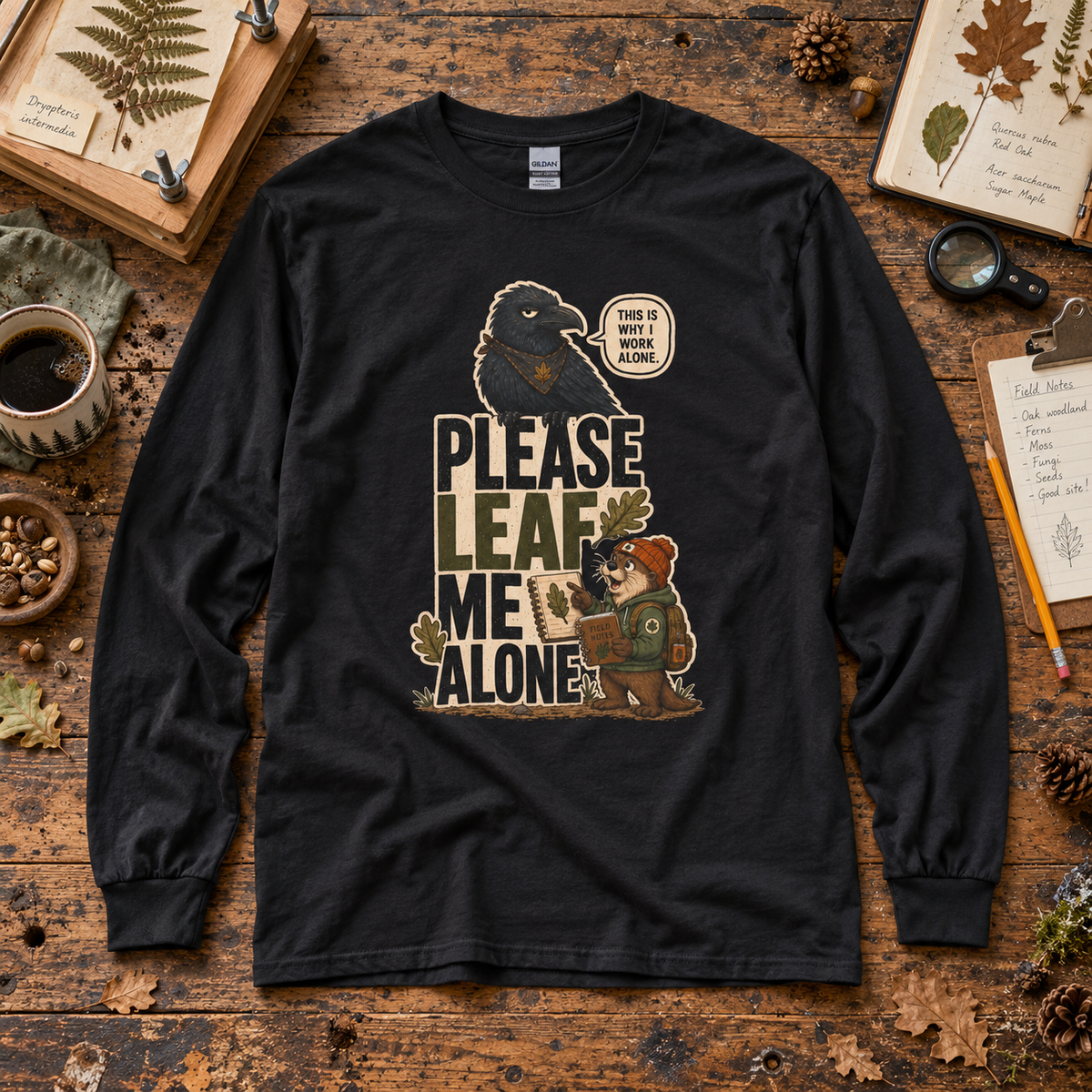 Please Leaf Me Alone Version 2 Otto and Echo Long Sleeve T-Shirt