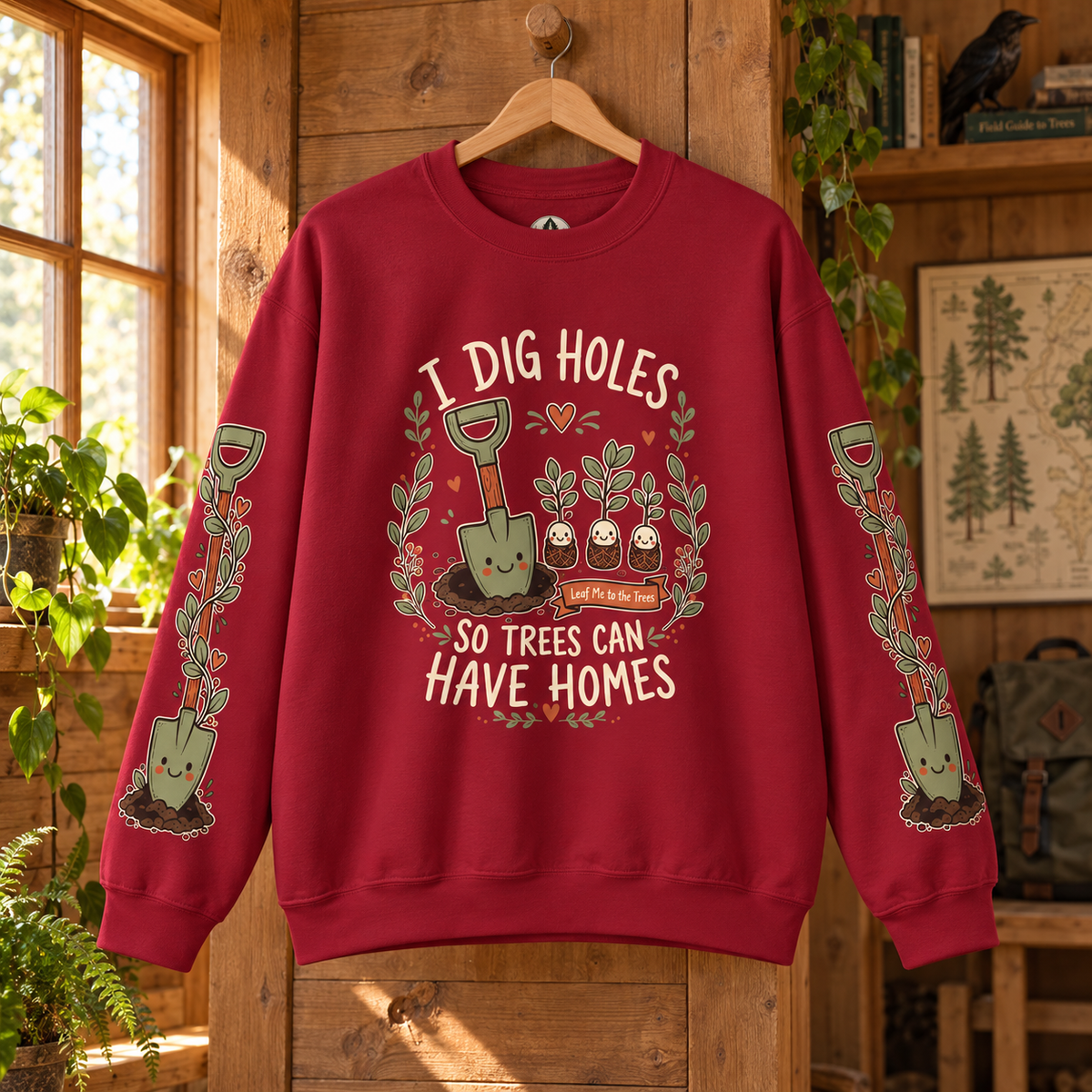 I Dig Holes So Trees Can Have Homes Version 1, Otto and Echo Sweatshirt