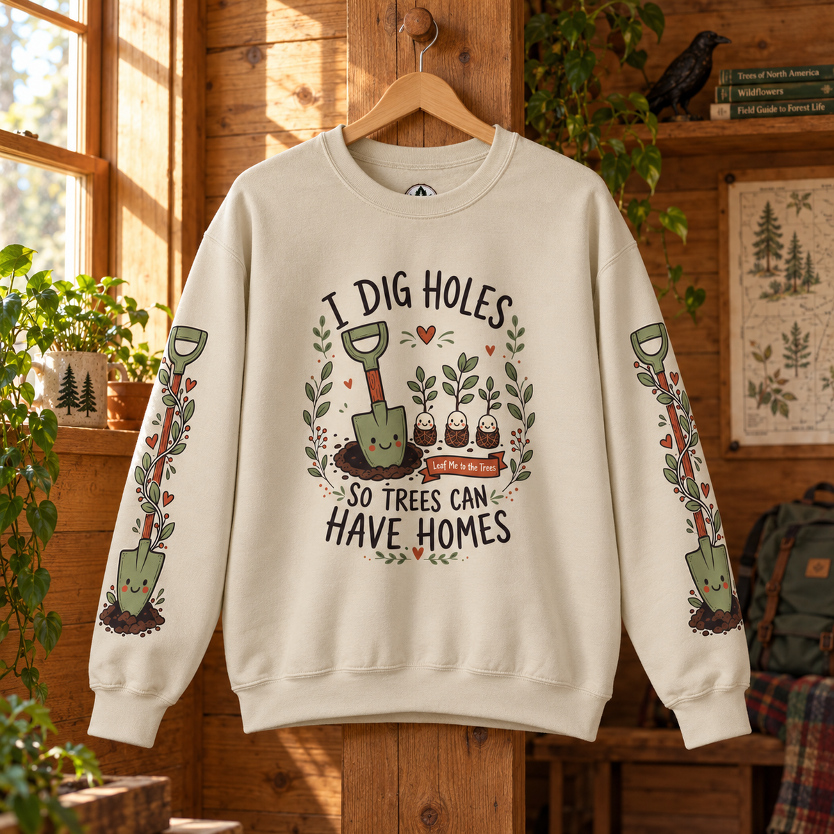 I Dig Holes So Trees Can Have Homes Version 1, Otto and Echo Sweatshirt