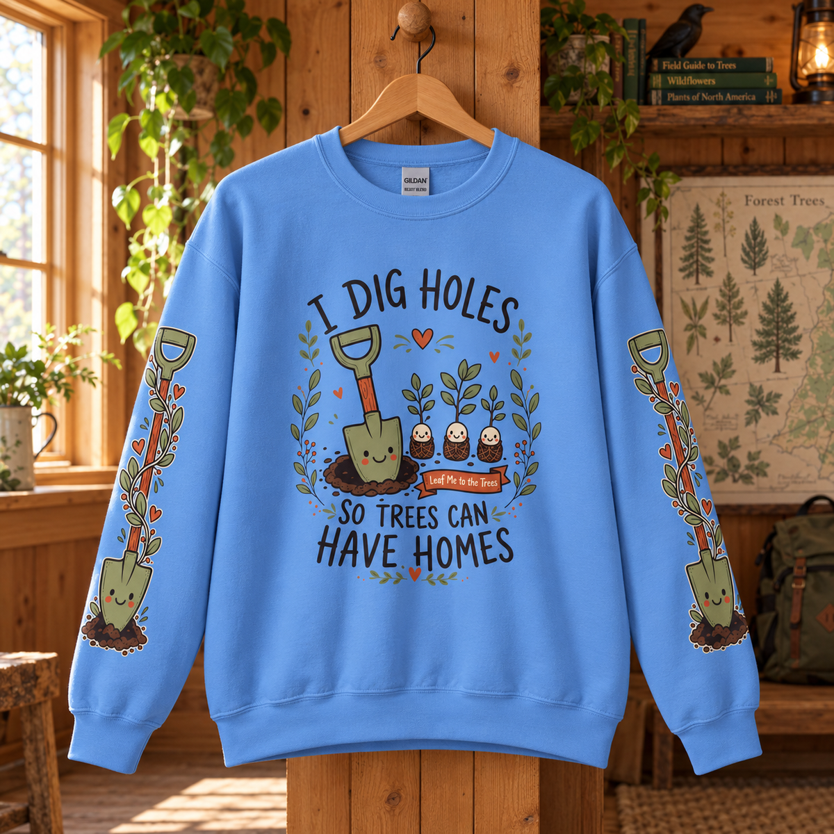 I Dig Holes So Trees Can Have Homes Version 1, Otto and Echo Sweatshirt