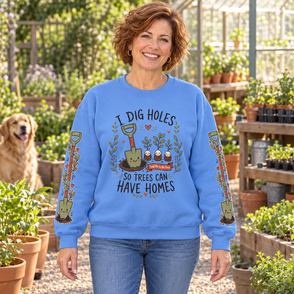 I Dig Holes So Trees Can Have Homes Version 1, Otto and Echo Sweatshirt