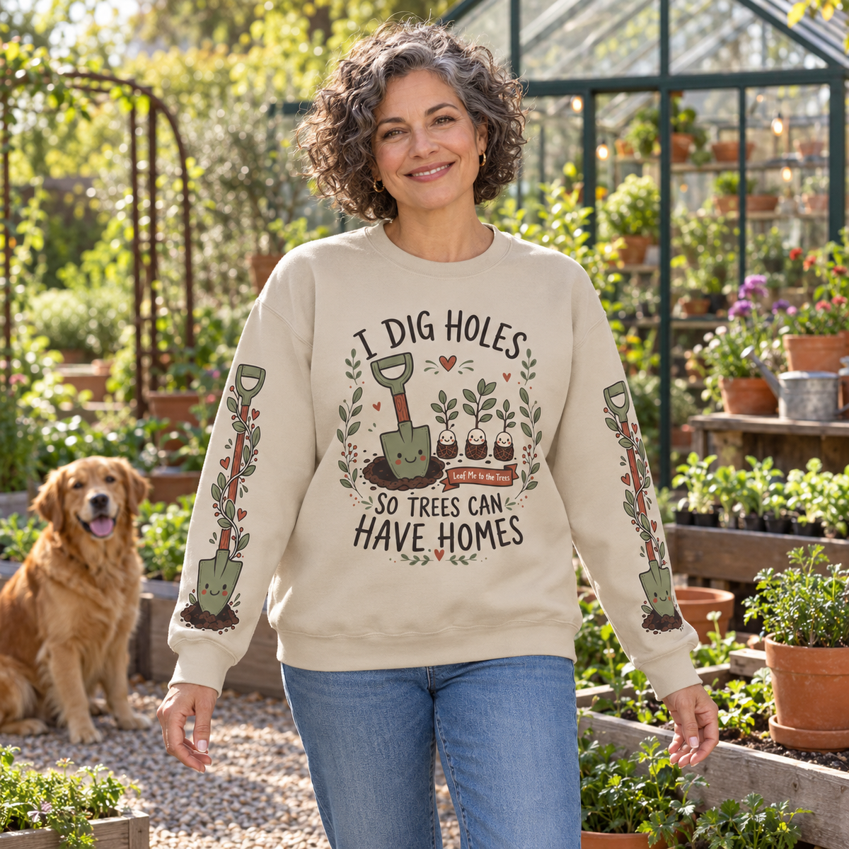 I Dig Holes So Trees Can Have Homes Version 1, Otto and Echo Sweatshirt