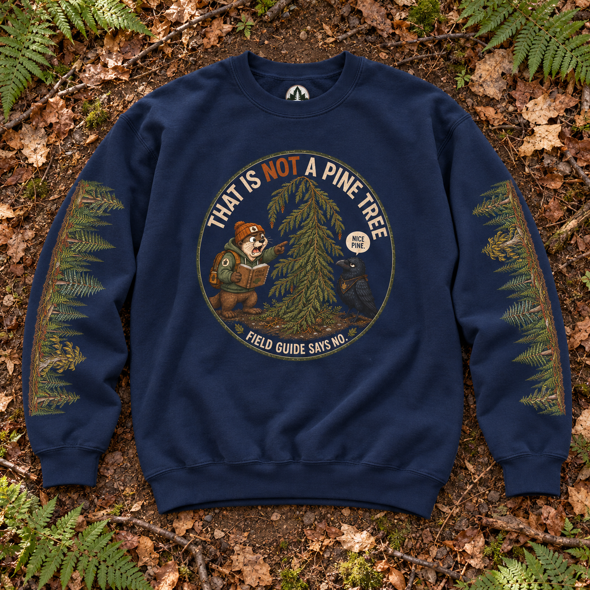 That Is Not a Pine Tree Version 3, Otto and Echo Sweatshirt