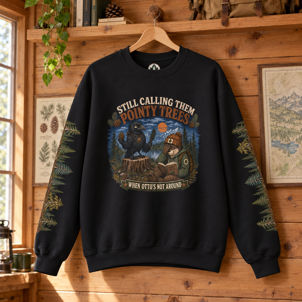 Still Calling Them Pointy Trees When Otto is Not Around, Otto and Echo Sweatshirt