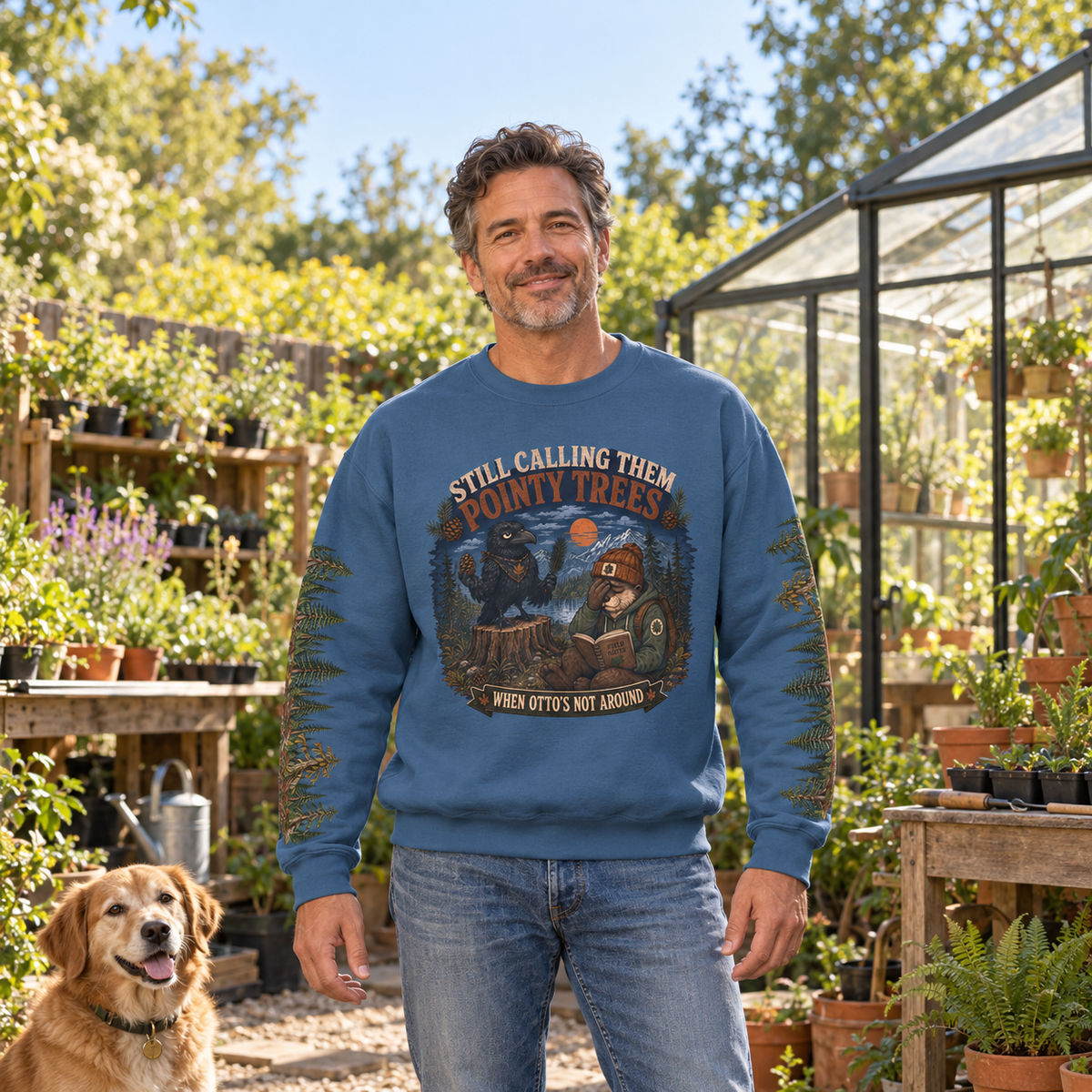 Still Calling Them Pointy Trees When Otto is Not Around, Otto and Echo Sweatshirt