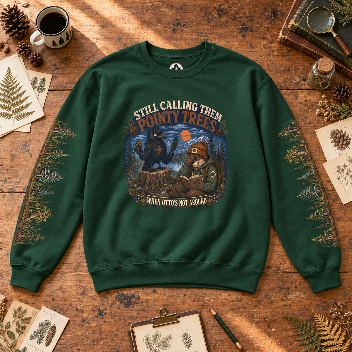 Still Calling Them Pointy Trees When Otto is Not Around, Otto and Echo Sweatshirt