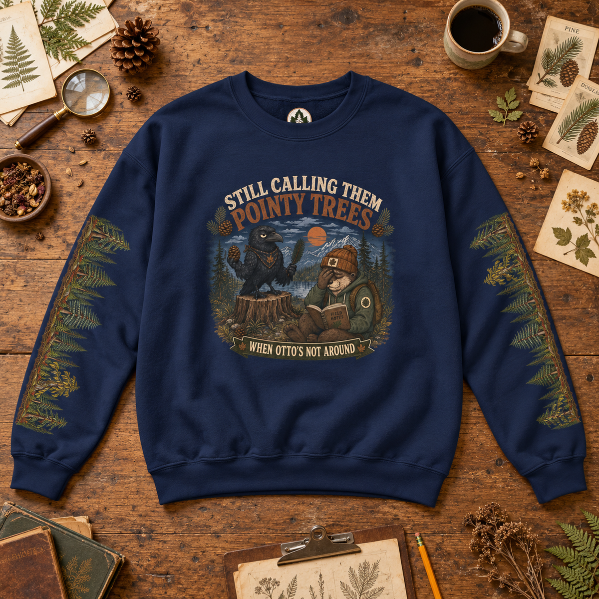 Still Calling Them Pointy Trees When Otto is Not Around, Otto and Echo Sweatshirt