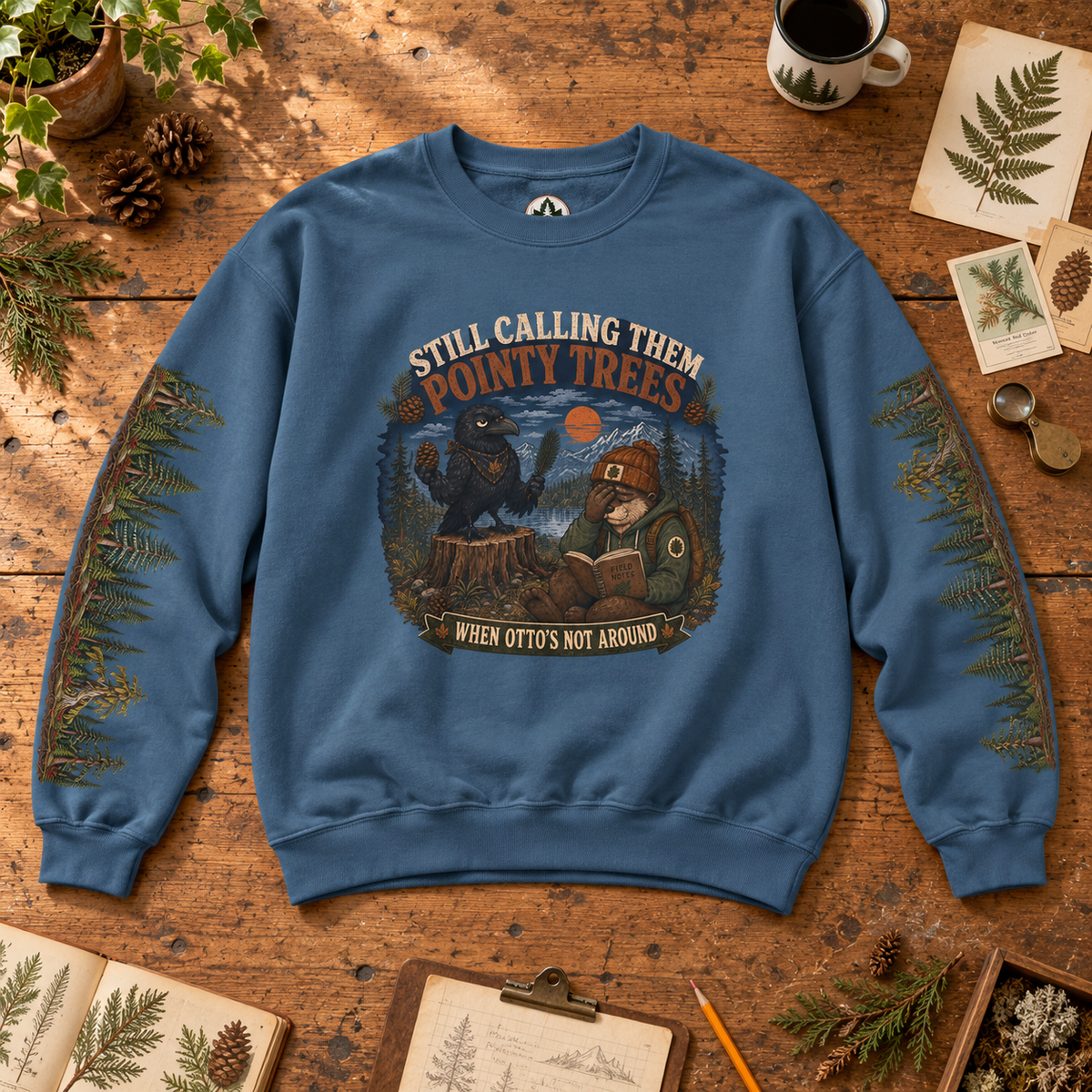 Still Calling Them Pointy Trees When Otto is Not Around, Otto and Echo Sweatshirt