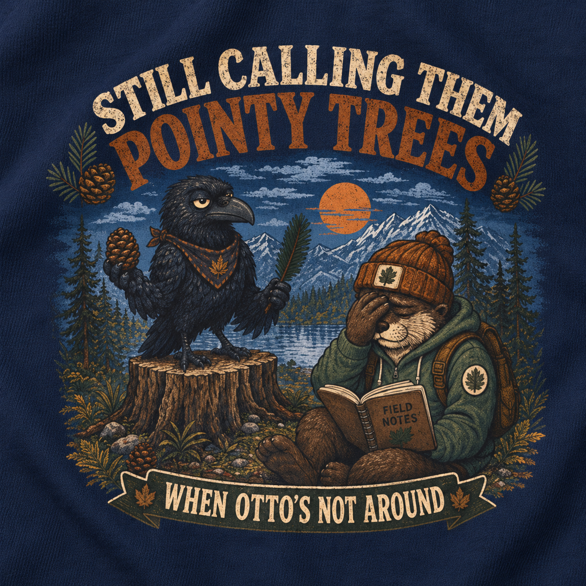 Still Calling Them Pointy Trees When Otto is Not Around, Otto and Echo Sweatshirt